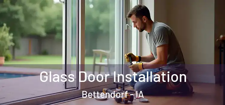 Glass Door Installation Bettendorf - IA