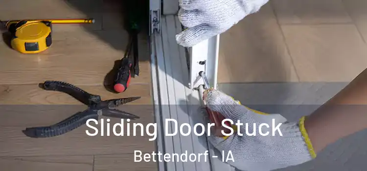 Sliding Door Stuck Bettendorf - IA